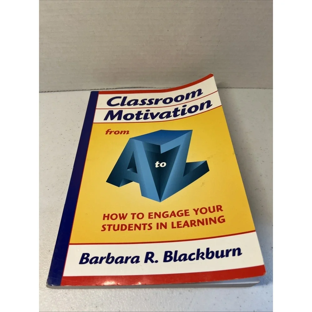 Classroom Motivation A to Z: How to Engage Your Students in Learning Blackburn